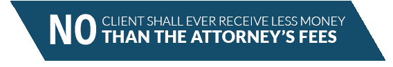 No client shall ever receive less money than the attorney's fees